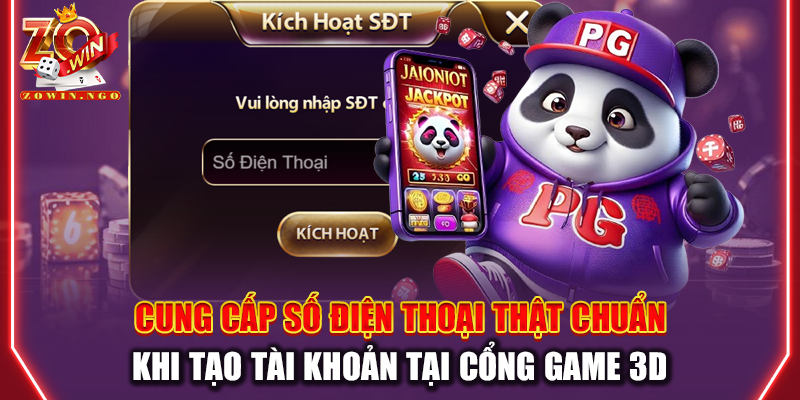 Cung cấp số điện thoại thật chuẩn khi tạo tài khoản tại cổng game 3D