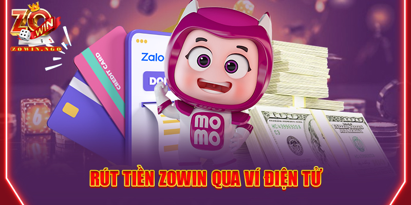 Rút tiền Zowin qua ví điện tử
