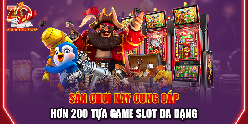 Sân chơi này cung cấp hơn 200 tựa game slot đa dạng