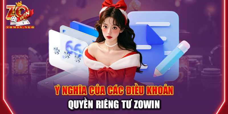 Ý nghĩa của các điều khoản quyền riêng tư Zowin